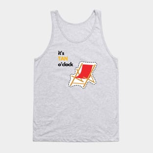 Tan o'clock: Don't be late! sun beach chair vacation summer fun friends Tank Top